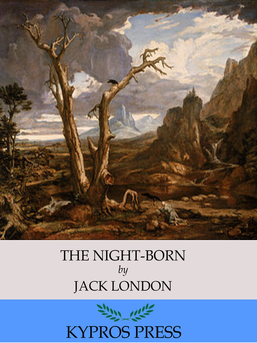 Title details for The Night-Born by Jack London - Wait list